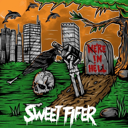Sweet Fifer - We're in Hell (2020)