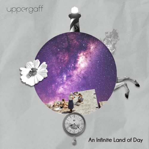 uppergaff - An Infinite Land of Day (2020)