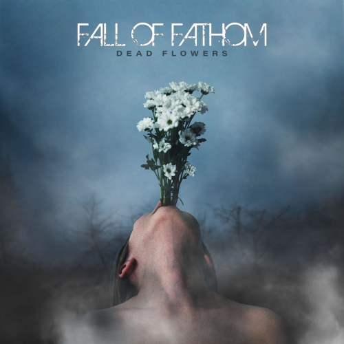 Fall of Fathom - Dead Flowers (EP) (2020)
