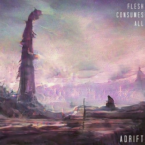 Flesh Consumes All - Adrift (2020)