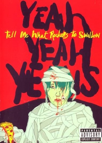Yeah Yeah Yeahs - Tell Me What Rockers to Swallow (2004)