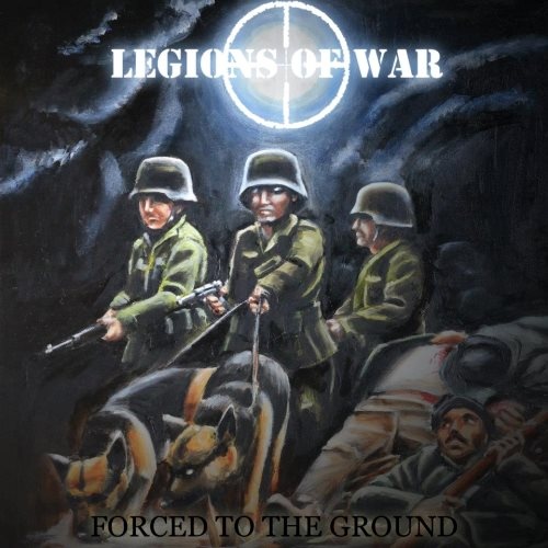 Legions Of War - Fоrсеd То Тhе Grоund (2013)