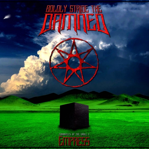 Boldly Stride the Damned - Chronicles of the Skull I: Empress (2020)