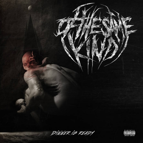 Of the Same Kind - Dinner Is Ready (2020)