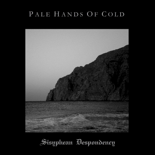 Pale Hands of Cold - Sisyphean Despondency (2020)