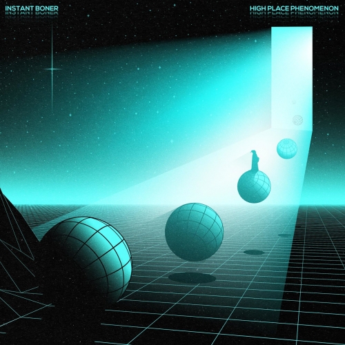 Instant Boner - High Place Phenomenon (2020)