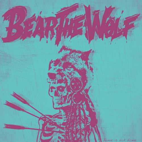 Bear the Wolf - Home Is Not Home (2020)