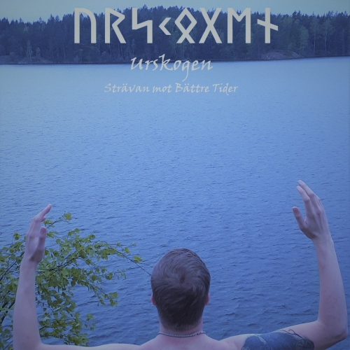 Urskogen - Strävan mot Bättre Tider (2020)