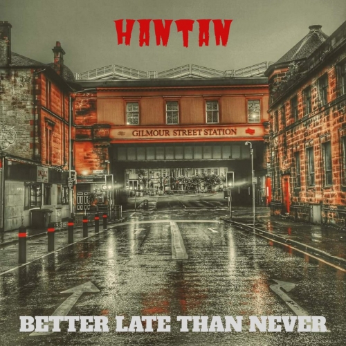 Hantan - Better Late Than Never (EP) (2020)