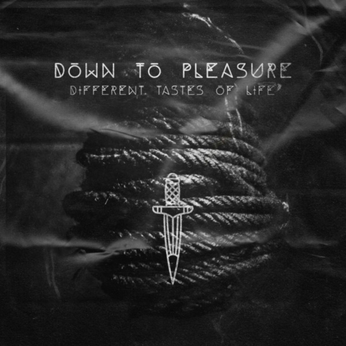 Down To Pleasure - Different Tastes of Life (2020)