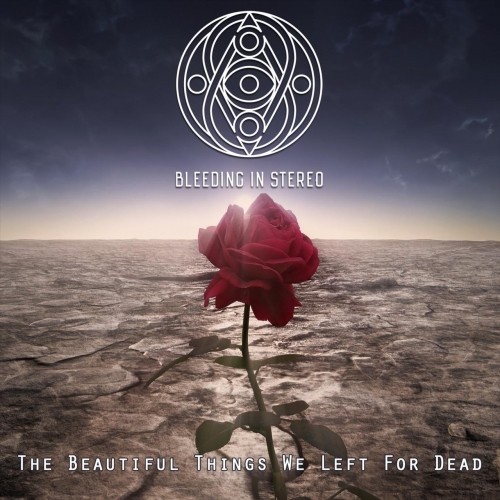 Bleeding In Stereo - The Beautiful Things We Left for Dead (2020)