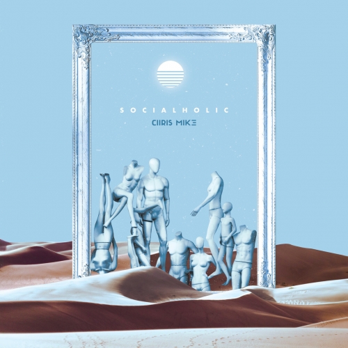 Chris Mike - Socialholic (2020)