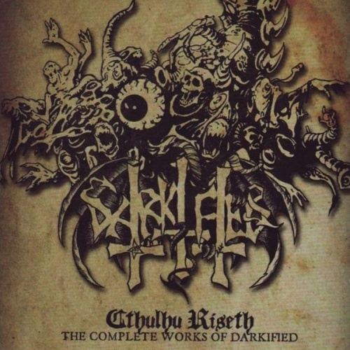 Darkified - Cthulhu Riseth: The Complete Works of Darkified (2012)