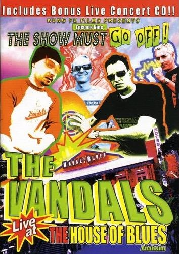 The Vandals - The Show Must Go Off! - Live At The House Of Blues (2004)