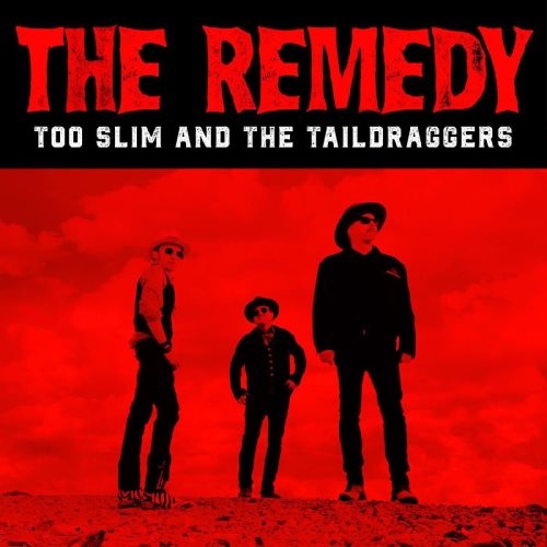 Too Slim and The Taildraggers - Тhе Rеmеdу (2020)