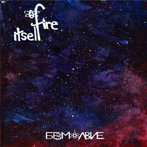 Of Fire Itself - Безмолвие (2020)