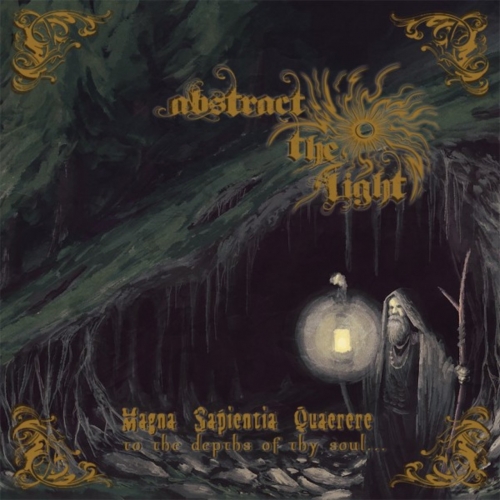 Abstract the Light - Magna Sapientia Quaerere - To the Depths of Thy Soul... (2020)