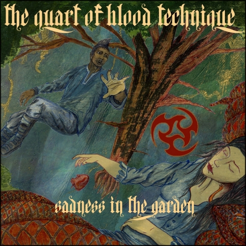 The Quart of Blood Technique - Sadness in the Garden (2020)