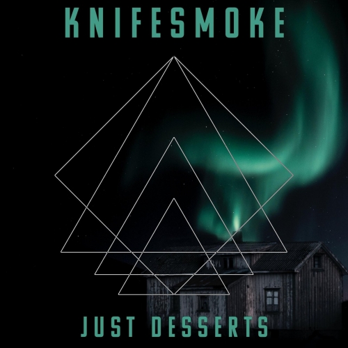 Knifesmoke - Just Desserts (2020)