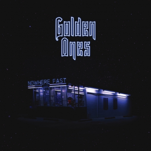 Golden Ones - Nowhere Fast (2020)