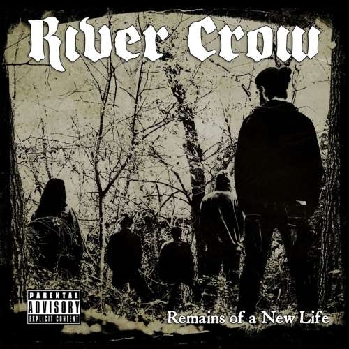 River Crow - Rеmаins Оf А Nеw Lifе (2020)
