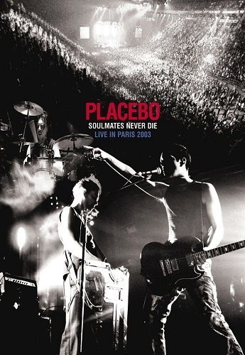 Placebo - Soulmates Never Die: Live in Paris (2003)