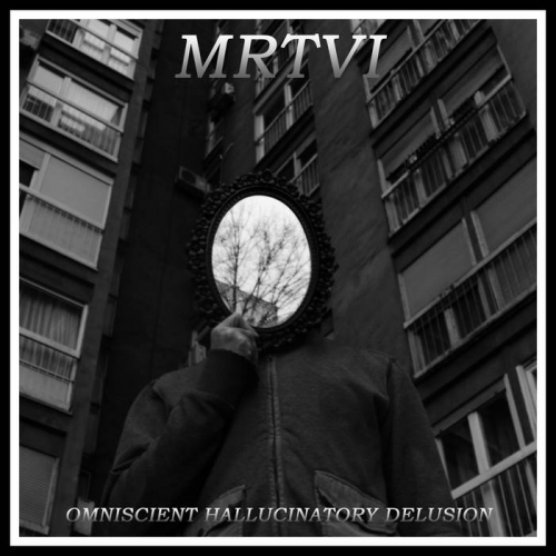 MRTVI - Omniscient Hallucinatory Delusion (2020)
