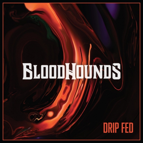 Bloodhounds - Drip Fed (2020)