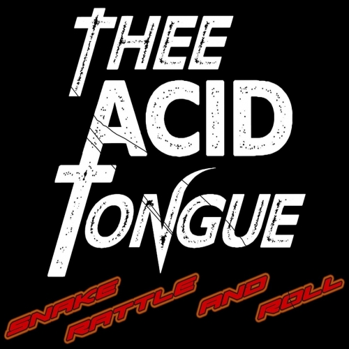 Thee Acid Tongue - Snake, Rattle and Roll (2020)