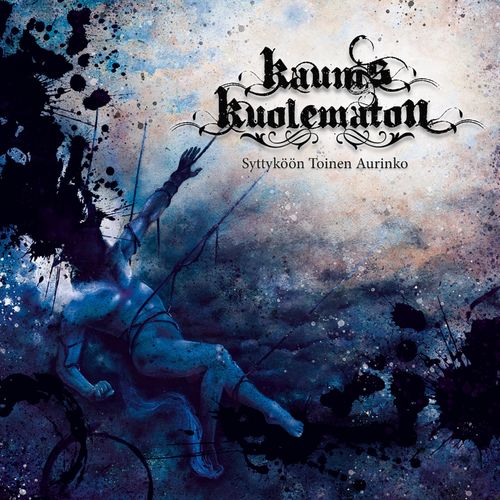 Kaunis Kuolematon - Syttyköön Toinen Aurinko (2020)