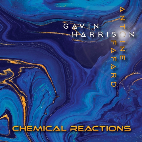 Gavin Harrison / Antoine Fafard - Chemical Reactions (2020)
