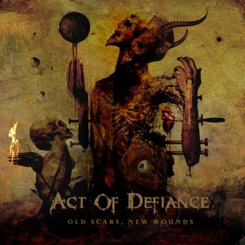 Act Of Defiance - Оld Sсаrs, Nеw Wоunds (2017)