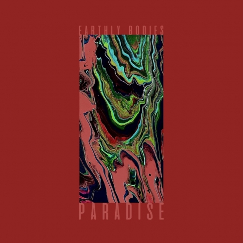 EARTHLY BODIES - PARADISE (2020)