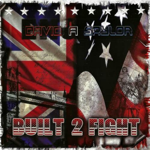 David A Saylor - Вuilt 2 Fight (2015)