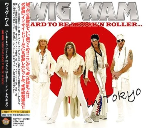 Wig Wam - Наrd То Ве А Rосk'n Rоllеr... In Тоkуо [Jараnеsе Еditiоn] (2005)