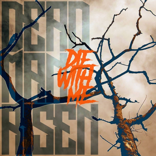Dead Man Risen - Die with Me (2021)