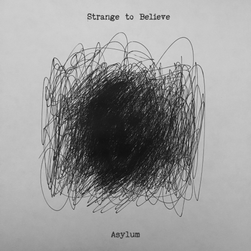 Strange to Believe - Asylum (2021)