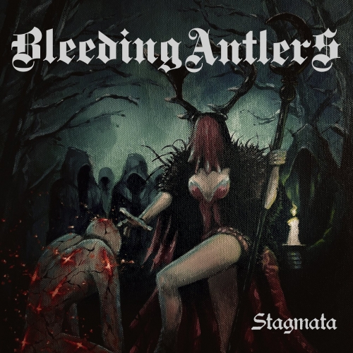 Bleeding Antlers - Stagmata (2021)
