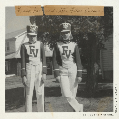Frank Iero and The Future Violents - Heaven is a Place, This is a Place (EP) (2021)