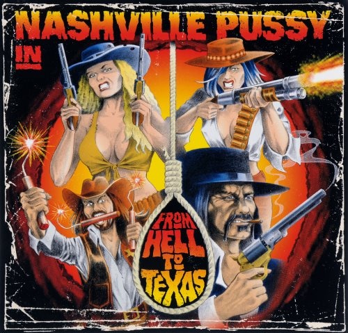 Nashville Pussy - Frоm Неll То Техаs (2009)