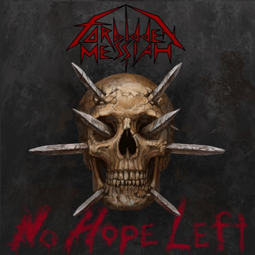 Forbidden Messiah - No Hope Left (Deluxe Edition) (2021)