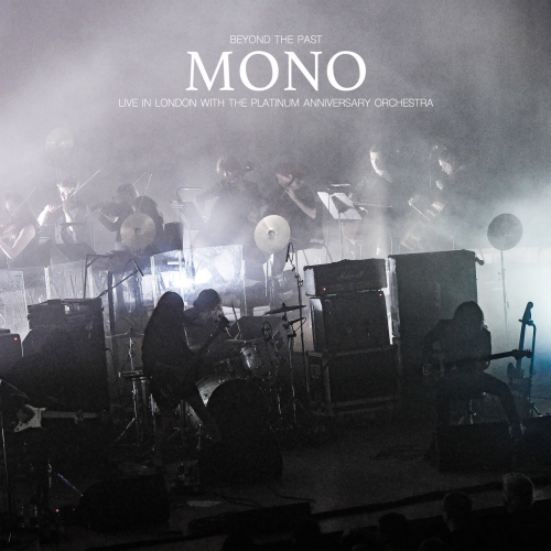 Mono & The Platinum Anniversary Orchestra - Beyond the Past - Live in London with the Platinum Anniversary Orchestra (2021)