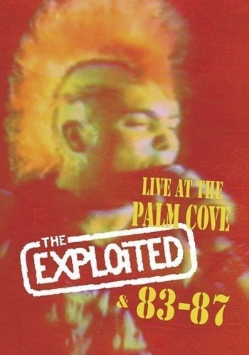 The Exploited - Live at The Palm Cove & 83-87 (2004)