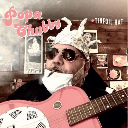Popa Chubby - Tinfoil Hat (2021)