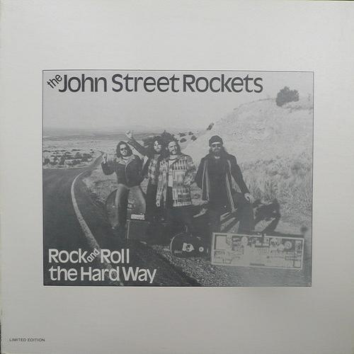 The John Street Rockets - Rock And Roll the Hard Way (1979)