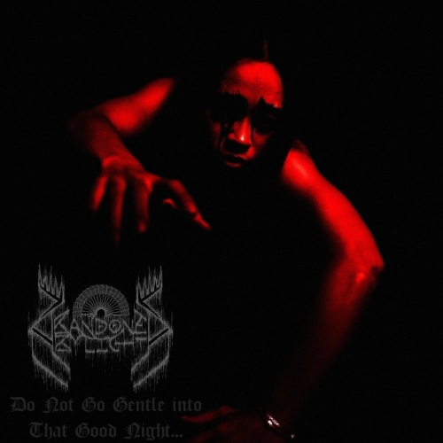 Abandoned By Light - Do Not Go Gentle into that Good Night... (2021)