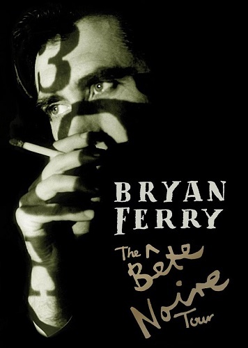 Bryan Ferry - The Bete Noire Tour (2008)
