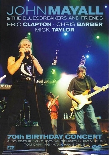 John Mayall & The Bluesbreakers and Friends - 70th Birthday Concert (2003)