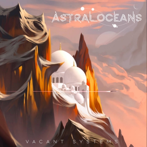 Astral Oceans - Vacant Systems (EP) (2021)