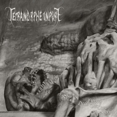 Tetramorphe Impure - Dead Hopes / The Last Chains (2021)
